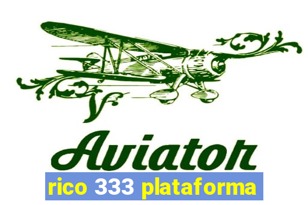 rico 333 plataforma